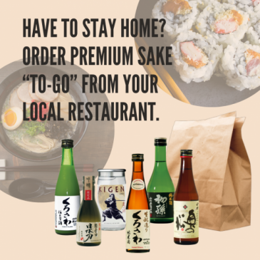 Have to stay home?  Order premium sake “To-Go” from your local restaurant.